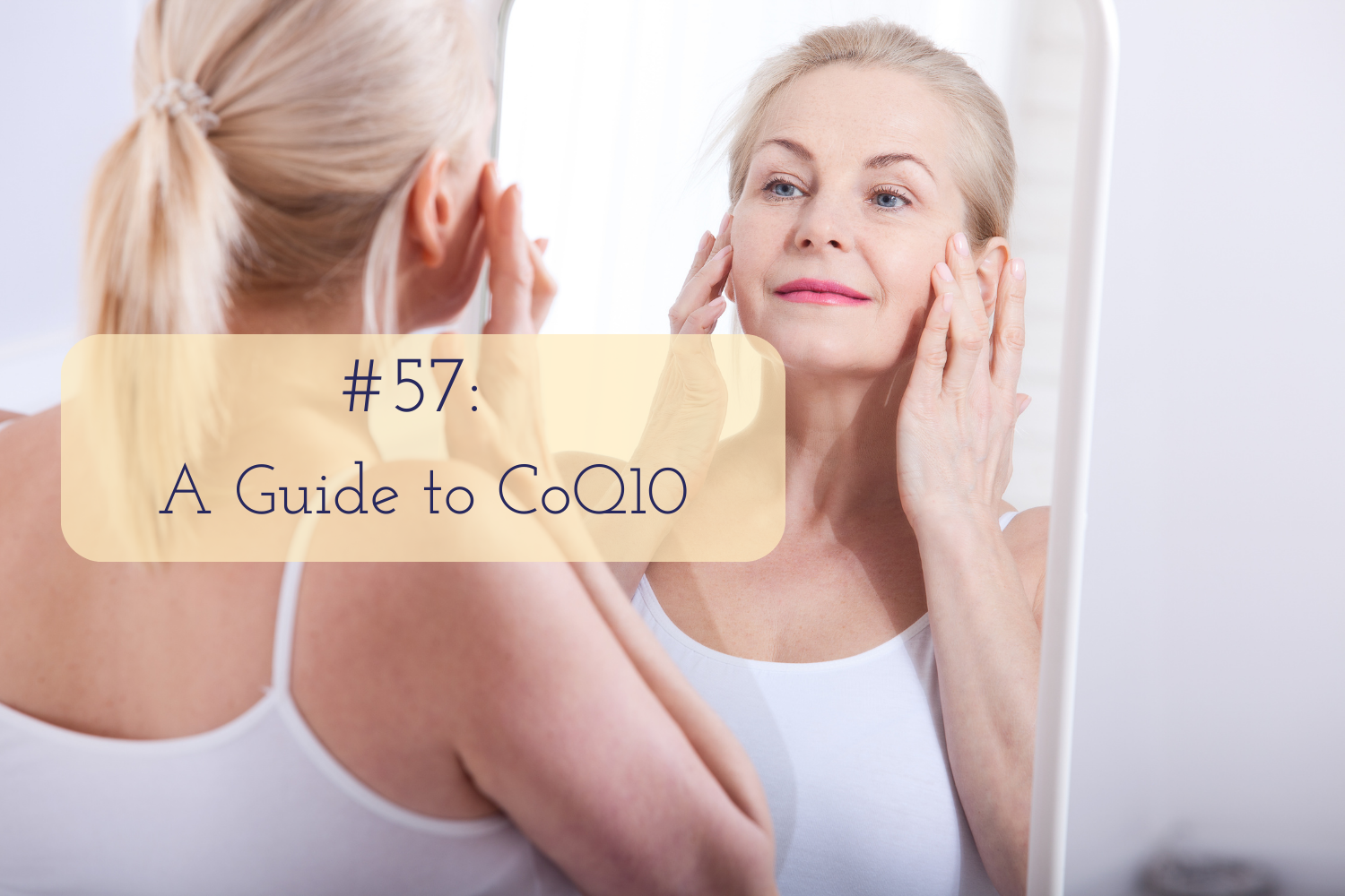 coq10, anti-aging-solutions, lisa-smith-wellness, pretty-well-podcast