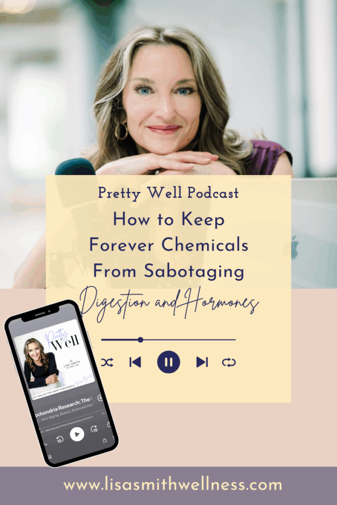 pretty-well-podcast, lisa-smith-wellness, forever-chemicals, natural-gut-healing, wellness-for-midlife-women