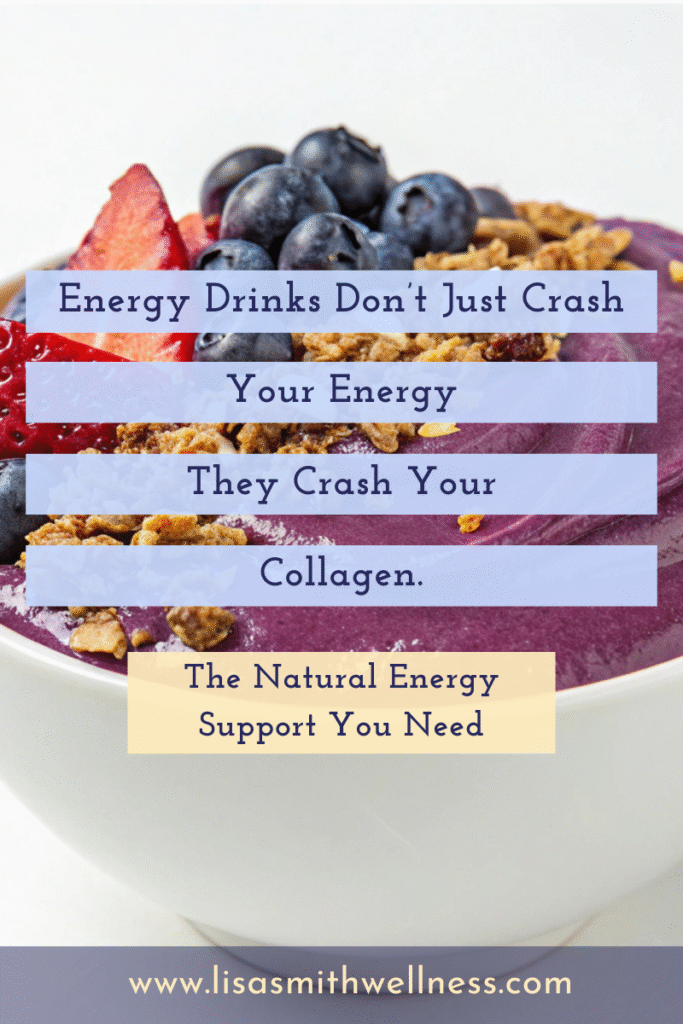 acai smoothie bowl with fruit and granola on top to represent natural health and energy. Text overlay reads "Energy drinks don't just crash your energy, they crash your collagen. The natural energy support you need."